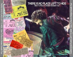 There Is No Place Left To Hide - Born To Run & Chicken Scracth Tour Compilation