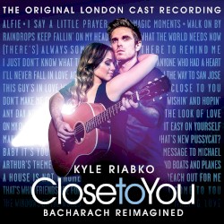 Close to You: Bacharach Reimagined (The Original London Cast Recording)