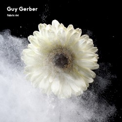 Fabric 64: Guy Gerber