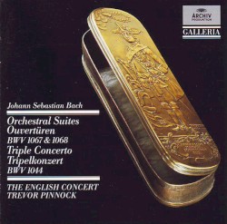 Orchestral Suites, BWV 1067 & 1068 / Triple Concerto, BWV 1044