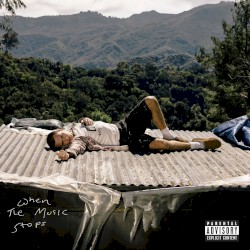 WHEN THE MUSIC STOPS