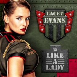 WWE: Like A Lady (Lacey Evans)