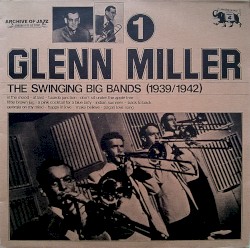 The Swinging Big Bands (1939/1942) - Glenn Miller, Vol. 1