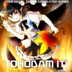 TOHO DEATH-TECHNO COMPILATION TOHODAM IT! vol.1