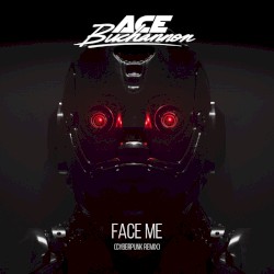 Face Me (Cyberpunk remix)