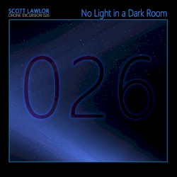 Drone Excursion 026 (No Light in a Dark Room)