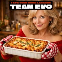 I Ate Your Mums Lasagne