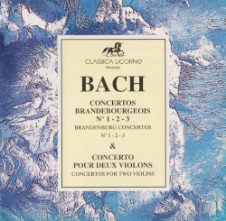 Concertos Brandebourgeois N° 1 - 2 - 3 / Concerto Pour Deux Violons