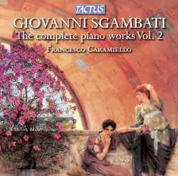 The Complete Piano Works, Vol. 2