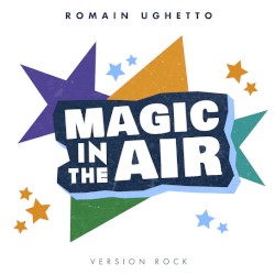 Magic in the air (Version Rock)