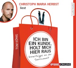 Ich bin ein Kunde, holt mich hier raus!