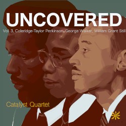 Uncovered, Vol. 3: Coleridge-Taylor Perkinson, George Walker, William Grant Still