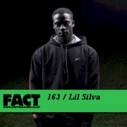 FACT Mix 163: Lil Silva