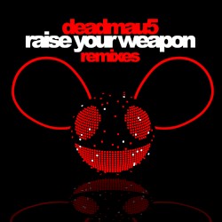 Raise Your Weapon (Remixes)