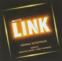 WOWOW連続ドラマW「LINK」オリジナルサウンドトラック