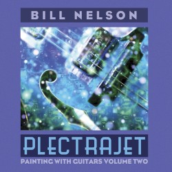 Plectrajet: Painting With Guitars, Volume Two
