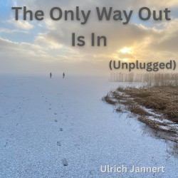 The Only Way Out Is IN – Unplugged