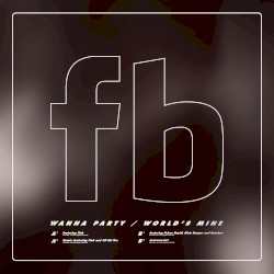 Wanna Party / World's Mine