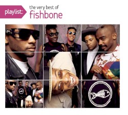 Playlist: The Very Best of Fishbone