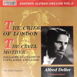 The Cries of London - The Cruel Mother and other English Ballads and Folk Songs