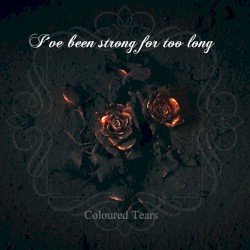 I´ve Been Strong for Too Long