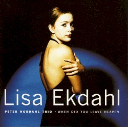 When Did You Leave Heaven