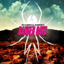 Danger Days: The True Lives of the Fabulous Killjoys