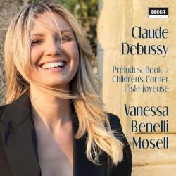 Debussy: Préludes Book 2 / Children’s Corner / L’isle joyeuse
