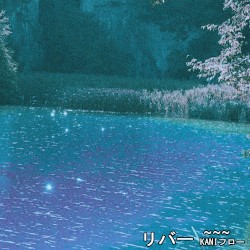 RIVER ~~~