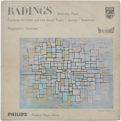 Electronic Music: Badings: Capriccio For Violin And Two Sound Tracks / Badings: Genese / Badings: Evolutions / Raaijmakers: Contrasts