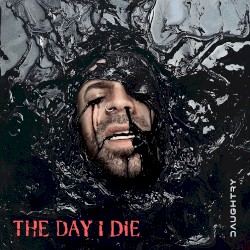 THE DAY I DIE