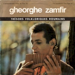 L'Extraordinaire Flûte de Pan de Gheorghe Zamfir / The Wonderful Pan-Pipe of Gheorghe Zamfir