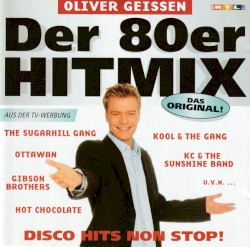 Oliver Geissen - Der 80er HITMIX