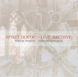 Spirit Dome — Live Archive