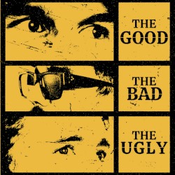 The Good, The Bad And The Ugly