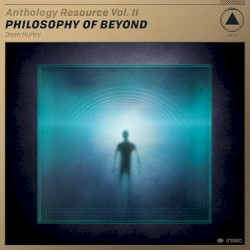 Anthology Resource Vol. II: Philosophy of Beyond