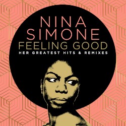 Feeling Good: Her Greatest Hits and Remixes