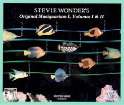 Stevie Wonder's Original Musiquarium I, Volumes I & II