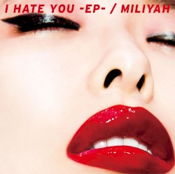I HATE YOU –EP–
