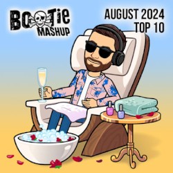 Bootie Mashup Top 10 – August 2024