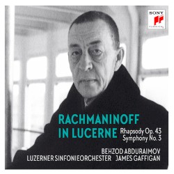Rachmaninoff in Lucerne: Rhapsody on a Theme of Paganini / Symphony no. 3