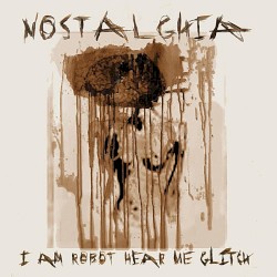 I Am Robot Hear Me Glitch