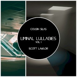 Liminal Lullabies - Volume 1
