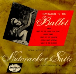 Invitation to the Ballet: Tchaikovsky’s Nutcracker Suite (Casse-Noisette)