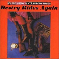 Roland Hanna Plays Harold Rome's "Destry Rides Again"
