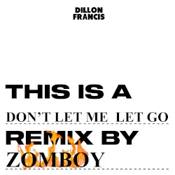 Don’t Let Me Let Go (Zomboy remix)