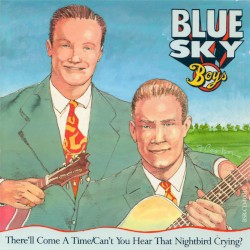 There'll Come a Time / Can't You Hear That Nightbird Crying?