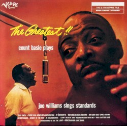 THE GREATEST!! Count Basie Plays, Joe Williams Sings Standards