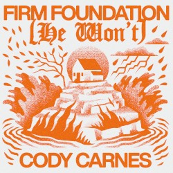 Firm Foundation (He Won’t)