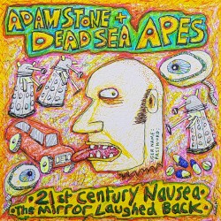 21st Century Nausea / The Mirror Laughed Back